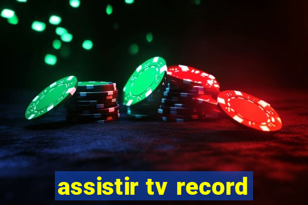 assistir tv record